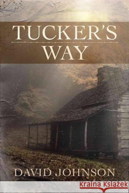 Tucker's Way David Johnson 9781477827024