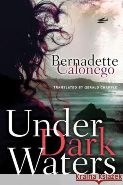 Under Dark Waters Bernadette Calonego, Gerald Chapple 9781477828526