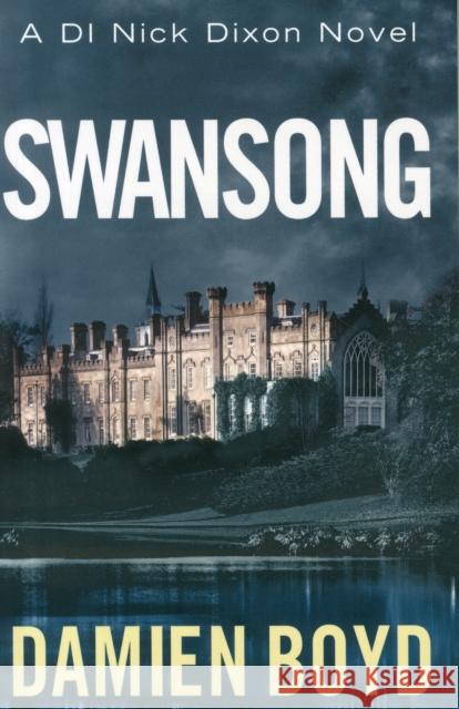 Swansong Damien Boyd 9781477828601