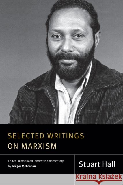 Selected Writings on Marxism Hall, Stuart 9781478000341 Duke University Press