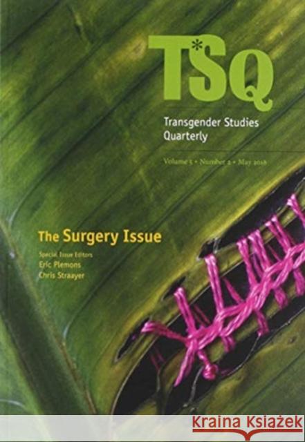 The Surgery Issue Eric Plemons Chris Straayer 9781478000525 Duke University Press