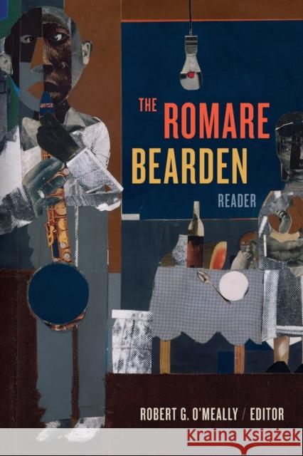 The Romare Bearden Reader Robert G. O'Meally 9781478000587 Duke University Press