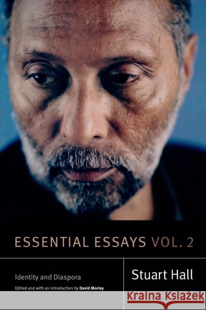 Essential Essays, Volume 2: Identity and Diaspora Stuart Hall David Morley 9781478001638 Duke University Press