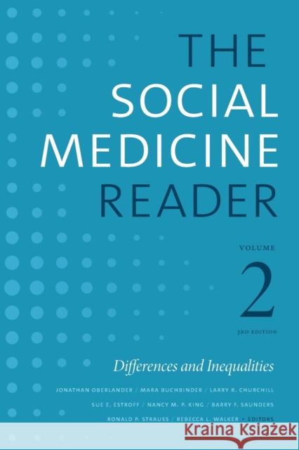 The Social Medicine Reader, Volume II, Third Edition: Differences and Inequalitiesvolume 2 Oberlander, Jonathan 9781478002826 Duke University Press