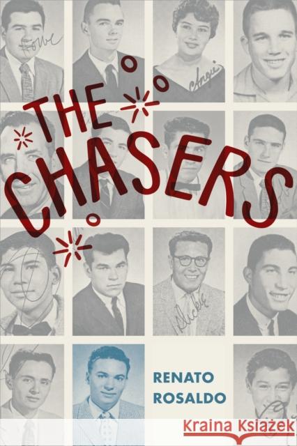 The Chasers Renato Rosaldo 9781478004189 Duke University Press