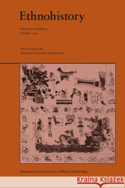 Mesoamerican Experiences of Illness and Healing Dufendach, Rebecca 9781478005209 Duke University Press