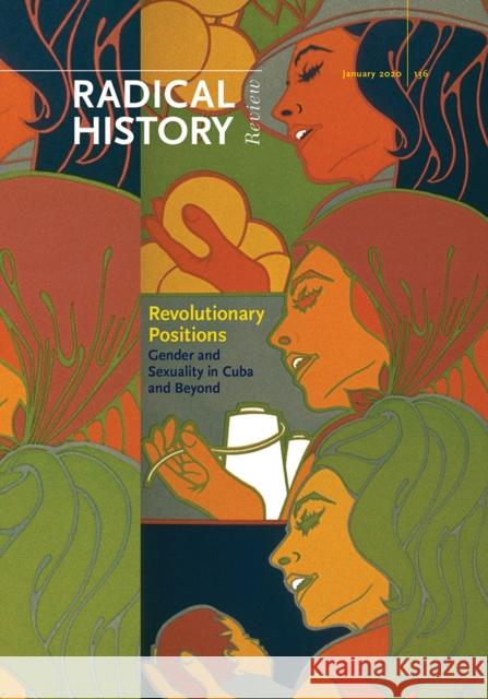 Revolutionary Positions: Sexuality and Gender in Cuba and Beyond Chase, Michelle 9781478008774 Duke University Press