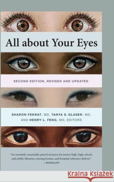 All about Your Eyes, Second Edition, Revised and Updated Sharon Fekrat Tanya S. Glaser Henry L. Feng 9781478010500 Duke University Press