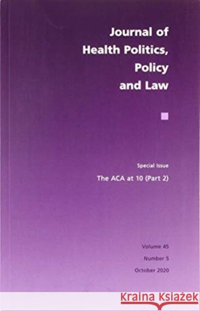 The ACA at 10 (Part Two) Jonathan Oberlander 9781478011569 Duke University Press