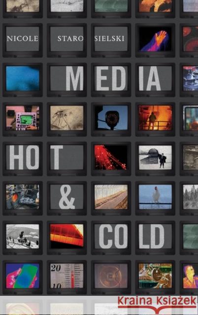 Media Hot and Cold Nicole Starosielski 9781478013617 Duke University Press