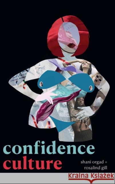 Confidence Culture Shani Orgad Rosalind Gill 9781478014539 Duke University Press