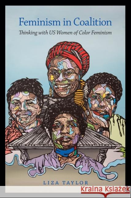 Feminism in Coalition: Thinking with US Women of Color Feminism Taylor, Liza 9781478019152
