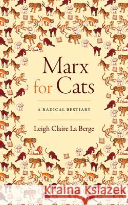 Marx for Cats Leigh Claire La Berge 9781478019251 Duke University Press
