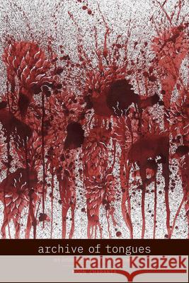 Archive of Tongues: An Intimate History of Brownness Moon Charania 9781478019473 Duke University Press