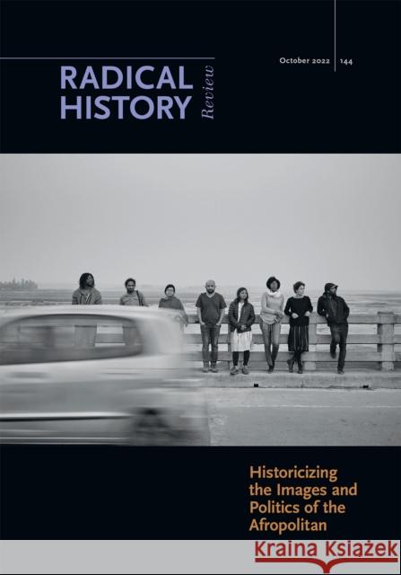 Historicizing the Images and Politics of the Afropolitan Rosa Carrasquillo Melina Pappademos Lorelle Semley 9781478019749