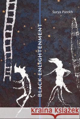 Black Enlightenment Surya Parekh 9781478020264 Duke University Press