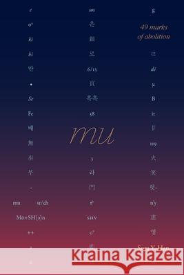 Mu, 49 Marks of Abolition Sora Y. Han 9781478020974 Duke University Press