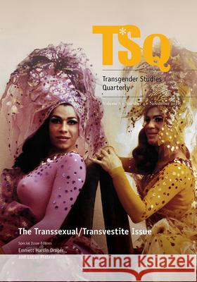 The Transsexual/Transvestite Issue Emmett Harsin Drager Lucas Platero 9781478021100 Duke University Press
