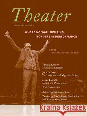 Where No Wall Remains: Borders in Performance Tom Sellar 9781478021124 Duke University Press