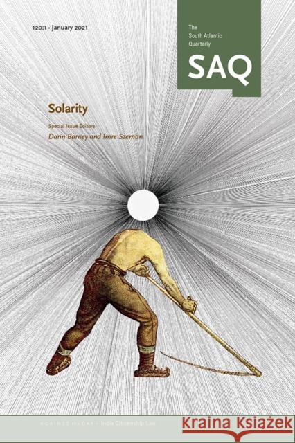 Solarity Darin Barney Imre Szeman 9781478021148 Duke University Press