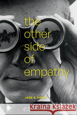 The Other Side of Empathy Jade E. Davis 9781478025016 Duke University Press