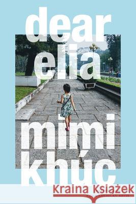 Dear Elia: Letters from the Asian American Abyss Mimi Kh?c 9781478025672 Duke University Press