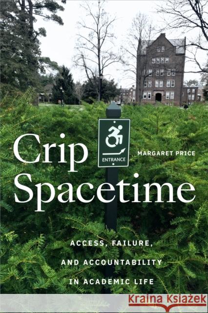 Crip Spacetime Margaret Price 9781478026136 Duke University Press