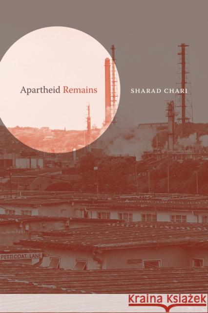 Apartheid Remains Sharad Chari 9781478026174