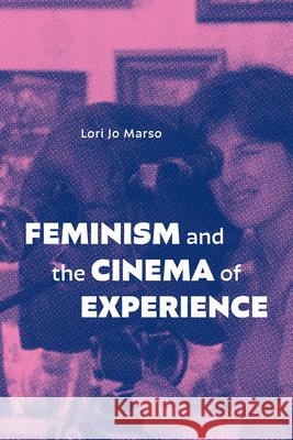 Feminism and the Cinema of Experience Lori Jo Marso 9781478026969