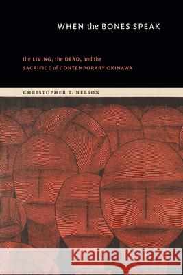 When the Bones Speak: When the Bones Speak Christopher T. Nelson 9781478028727