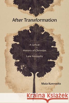 After Transformation: After Transformation Maia Kotrosits 9781478029328 Duke University Press