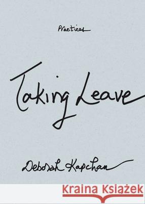 Taking Leave: Taking Leave Deborah Kapchan 9781478029366 Duke University Press