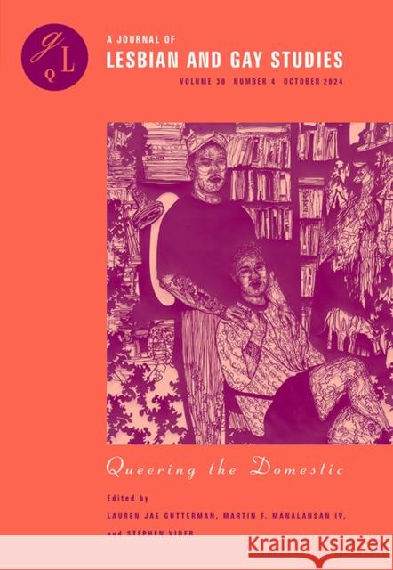 Queering the Domestic Lauren Jae Gutterman Martin F. Manalansan Stephen Vider 9781478029977