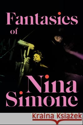 Fantasies of Nina Simone Jordan Alexander Stein 9781478030706