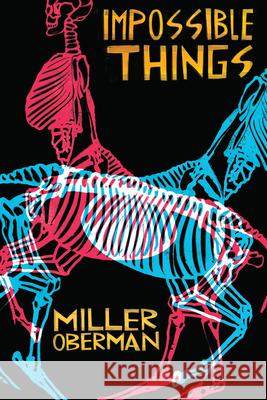 Impossible Things Miller Oberman 9781478031093 Duke University Press