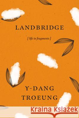 Landbridge: Life in Fragments Y-Dang Troeung 9781478031123