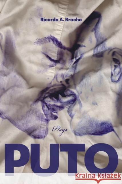 Puto: Plays Ricardo A Bracho 9781478032908 Duke University Press