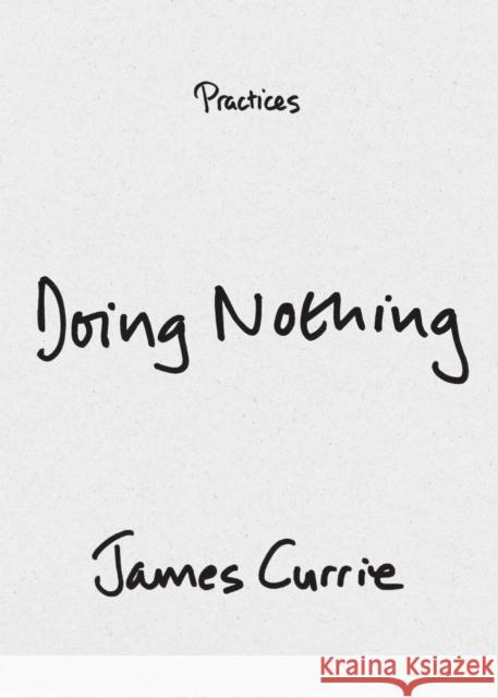 Doing Nothing James Currie 9781478033059