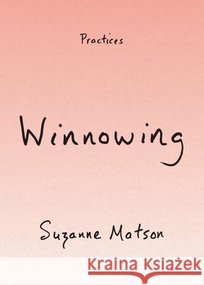 Winnowing Suzanne Matson 9781478039181