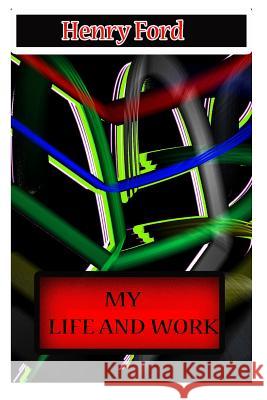 My Life And Work Ford, Henry 9781478103257