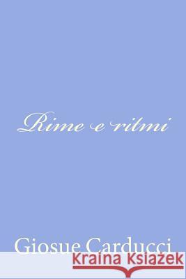 Rime e ritmi Carducci, Giosue 9781478103417 Createspace