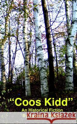 Coos Kid James E. Hobbs 9781478103516 Createspace