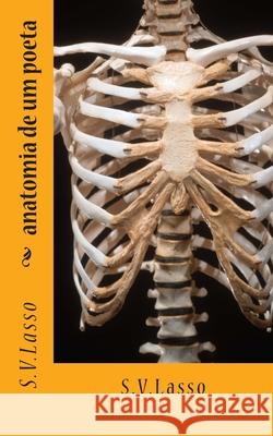 anatomia de um poeta Lasso, S. V. 9781478104469 Createspace