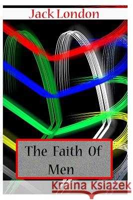 The Faith Of Men London, Jack 9781478104483