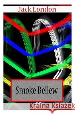 Smoke Bellew Jack London 9781478104629