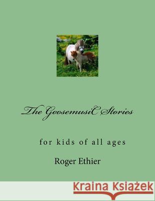 The GoosemusiC Stories: Growing Up in these United States Ethier, Roger 9781478105176 Createspace