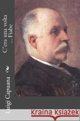C'era una volta ... Fiabe Capuana, Luigi 9781478105763