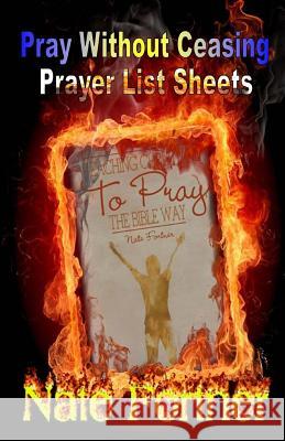 Pray Without Ceasing!: Prayer List Booklet Nate Fortner 9781478107569 Createspace