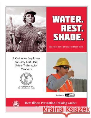 Heat Illness Prevention Traininig Guide U. S. Department of Labor Occupational Safety and Administration 9781478108054
