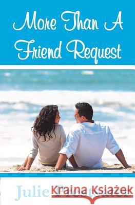 More Than A Friend Request Prestsater, Julie 9781478109402 Createspace